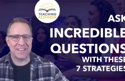 E:17 Top 7 Questions Strategies to Engage a Class