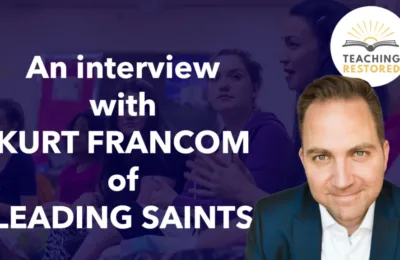 E22: An Interview with Kurt Francom of Leading Saints