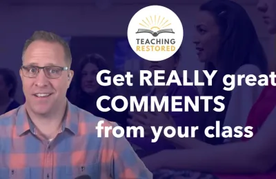 E29: How to Get REALLY Great Comments in Class