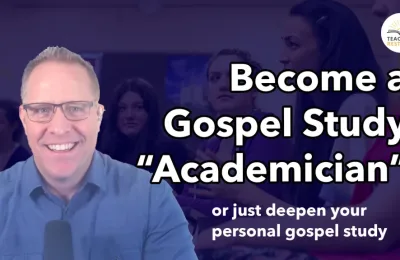 E34: Transform Your Personal Gospel Study